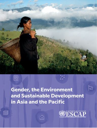 Gender, the environment and sustainable development in Asia and the Pacific